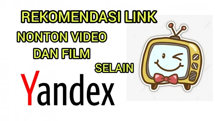 Selain Yandex Simak Rekomendasi Situs Streaming Dan Nonton Film Gratis