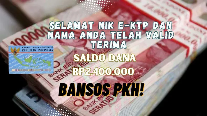 Selamat NIK e-KTP dan Nama anda telah valid terima saldo dana bansos PKH Rp2.400.000. (Poskota/Syania Nurul Lita Baikuni)