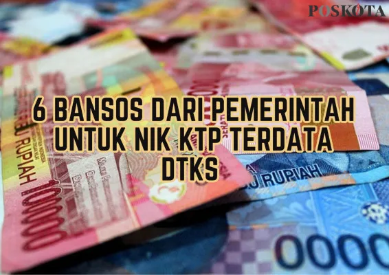 Simak 6 jenis bansos siap disalurkan Pemerintah untuk NIK KTP terdata DTKS. (Poskota.Shandra)