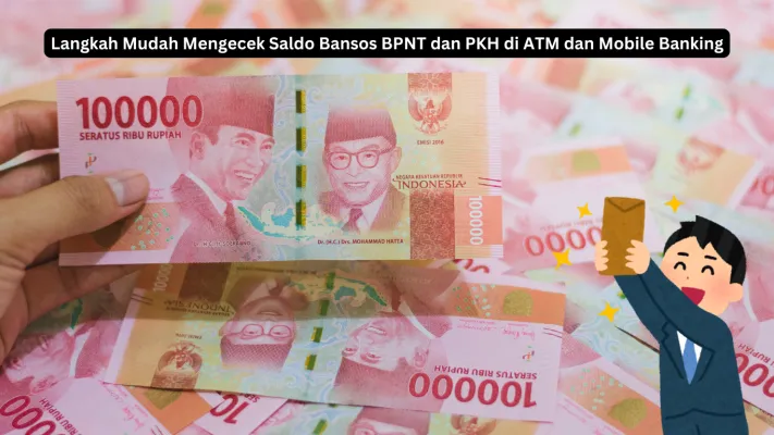 Langkah mudah mengecek saldo bansos BPNT dan PKH di ATM dan mobile banking (Poskota/Sherina)