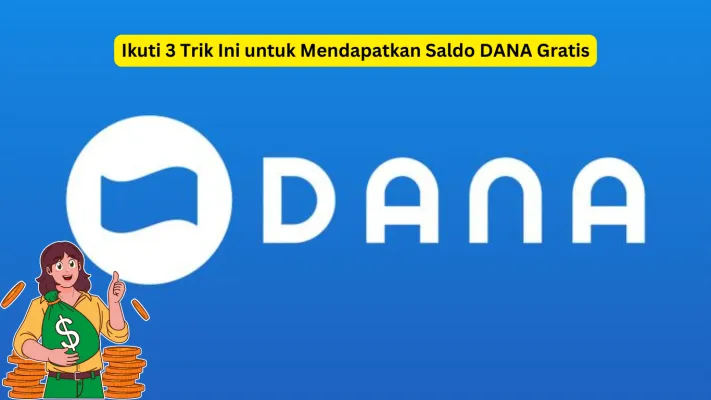 Ikuti 3 Trik Ini untuk Mendapatkan Saldo DANA Gratis (Poskota/Sherina)