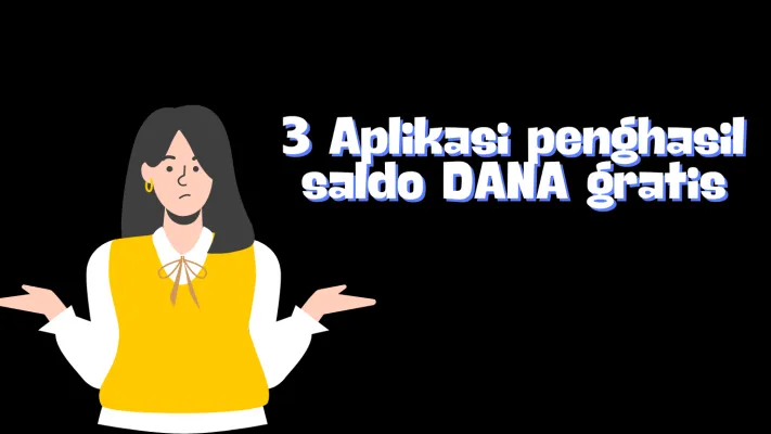 3 aplikasi penghasil saldo DANA gratis (Poskota/Sherina)