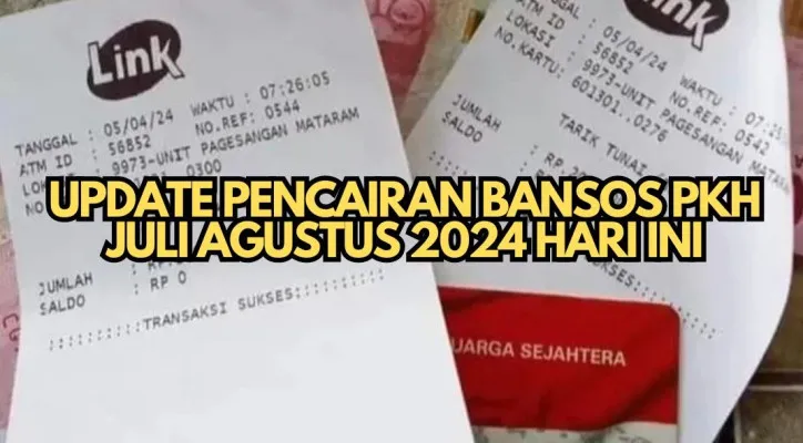 update pencairan bansos PKH Juli Agustus 2024 cek di sini.