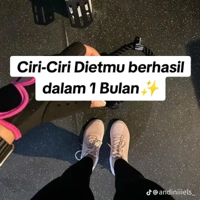 ciri-ciri diet kamu berhasil! (@andiniiels)