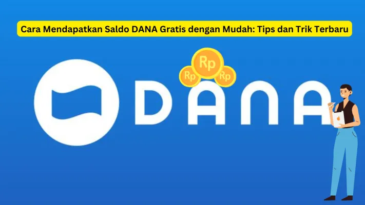 Cara Mendapatkan Saldo DANA Gratis dengan Mudah: Tips dan Trik Terbaru (Poskota/Sherina)