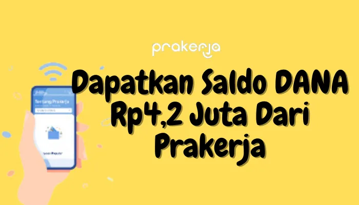 Begini caranya jika ingin mendapatkan saldo DANA Rp4,2 juta dari Program Kartu Prakerja.