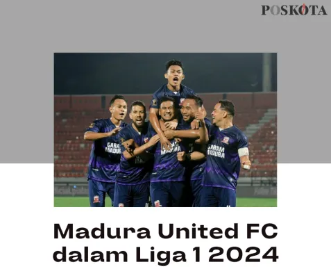 Madura United FC Siap Main Cantik dalam Liga 1 2024 (Edited by Sherina / Poskota)