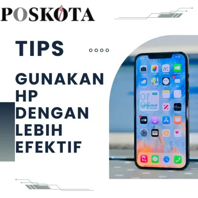 Begini tips gunakan Hp kamu agar tetap sehat dan awet. (Poskota/Annisa)