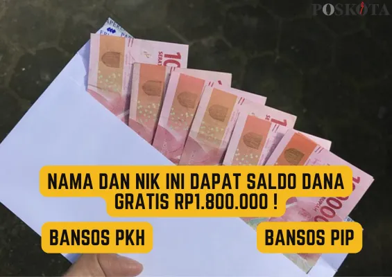 Saldo Dana gratis Rp1.800.000 untuk nama dan NIK KPM dari pemerintah lewat bansos PKH 2024. (Edited by Shandra/Ekaanu/Poskota)