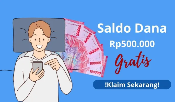 Klaim saldo DANA gratis Rp500 ribu anda hari ini sambil rebahan mainkan aplikasi penghasil uang. (Edited by Putri Aisyah Fanaha)