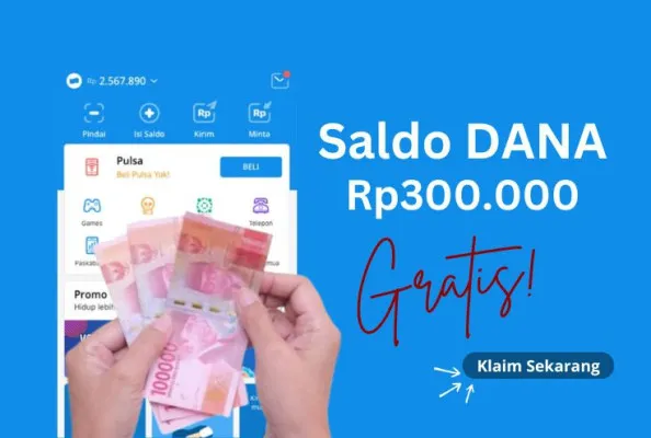 Cara Klaim Saldo DANA Rp300 Ribu Gratis Tanpa Aplikasi Penghasil Uang. (Edited by Putri Aisyah Fanaha)