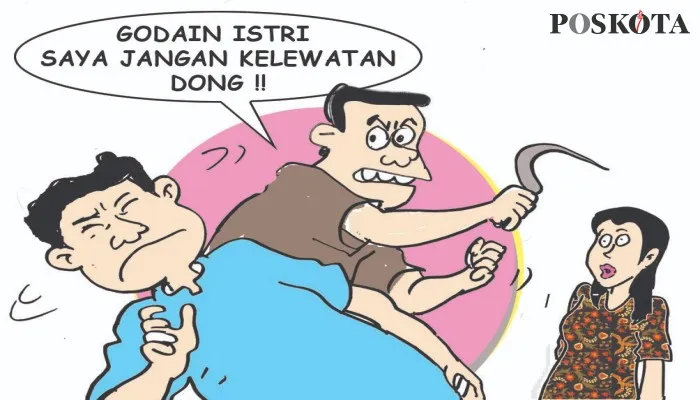 Karikatur Nah Ini Dia: Goda Wanita Pengantin Baru, Kepala Sobek Kena Bacokan. (karikaturis: poskota/ucha)