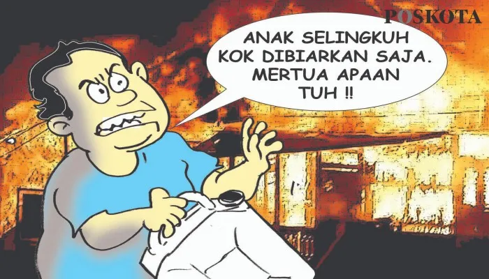 Kartun Nah Ini Dia: Biarkan Anak Berselingkuh Rumah Mertua yang Dibakar. (kartunis: poskota/ucha)