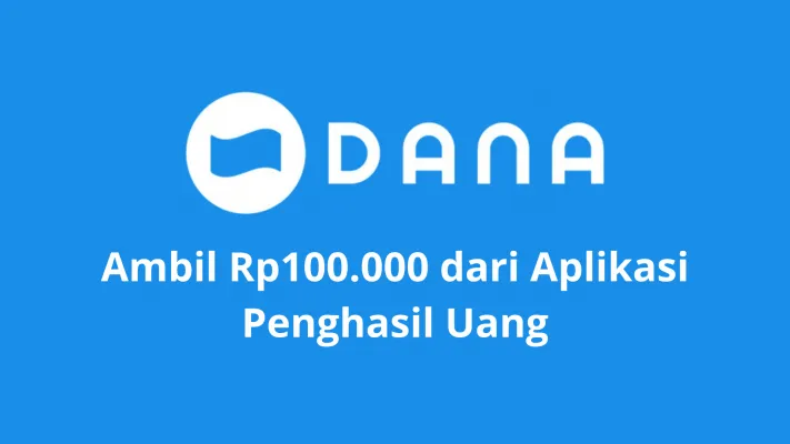 Dapatkan saldo DANA gratis hingga Rp100.000 dari aplikasi penghasil uang. (Poskota/Rivera Jesica Souisa)