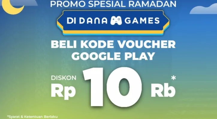 Promo spesial ramadan DANA memberikan diskon Rp10.000 setiap pembelian kode voucher Google Play (dana.id)