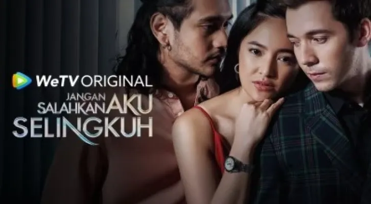 Sinopsis, jadwal tayang, dan link nonton legal drama wetv 'Jangan Salahkan Aku Selingkuh' (Foto/WeTV)