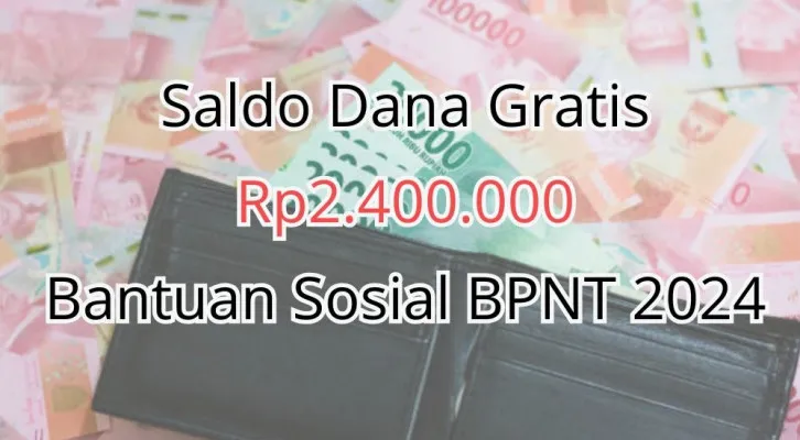 Saldo dana gratis Rp2.400.000 dari pemerintah langsung masuk ke rekening atas nama Anda melalui program Bantuan Sosial BPNT 2024. Cek selengkapnya di sini. (Poskota/Herdyan Anugrah Triguna)