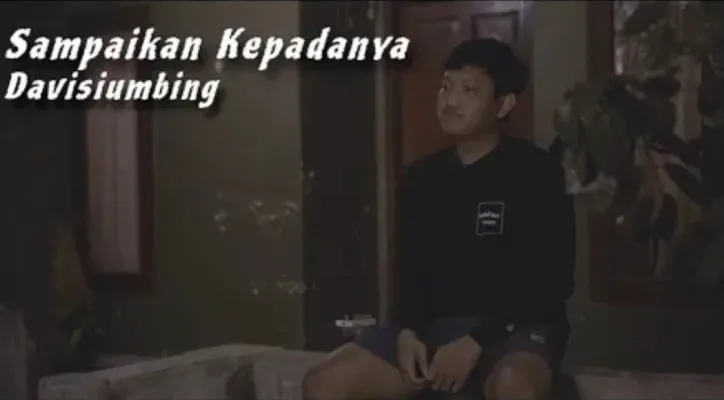 Lirik lagu 'Sampaikan Kepadanya' - DaviSiumbing (Foto/YouTube: DaviSiumbing)