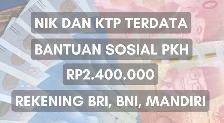 NIK dan KTP Anda terdata menerima saldo dana gratis Rp2.400.000 dan masuk rekening BRI, BNI, dan Mandiri atas nama Anda melalui subsidi Bantuan Sosial PKH (Poskota/Herdyan Anugrah Triguna)