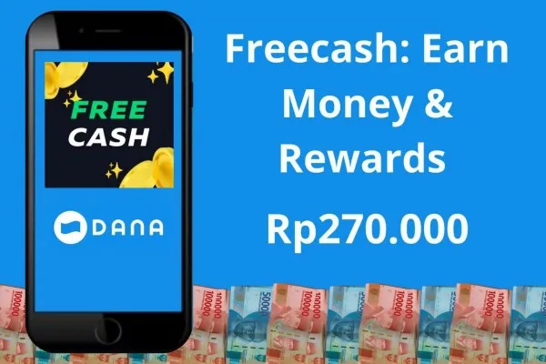 Freecash: Earn Money & Rewards, aplikasi penghasil saldo DANA gratis Rp270 ribu dengan main 17 menit saja. (Poskota/Audie Salsabila Hariyadi)