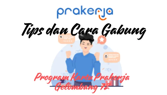 Berikut ini Tips yang bisa dipakai agar lolos seleksi Program Kartu Prakerja Gelombang 72. (prakerja/edited Dadan)