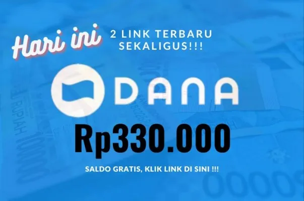 BURUAN KLIK 2  Link terbaru seklaigus, DANA gratis Rp330.000 ke dompet elektronik senagai cuan keberuntungan kamu hari ini. (POSKOTA)