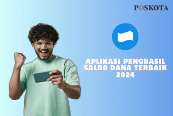 Cobain sekarang sejumlah aplikasi penghasil saldo DANA terbaik 2024 untuk dapat cuan gratis ke dompet elektronik. (Poskota/Ashley Kaesang)