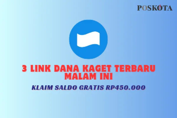 Klaim 3 link DANA Kaget terbaru dari Poskota malam ini buat mendapatkan saldo gratis hingga Rp450.000. (Poskota/Ashley Kaesang)