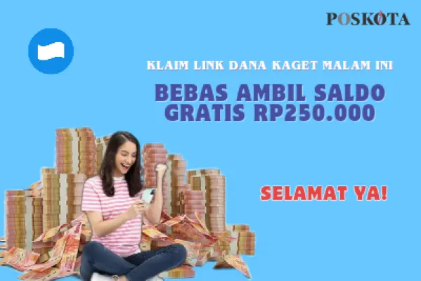 Klaim link DANA Kaget yang dibagikan Poskota malam ini, agar bebas ambil saldo hingga Rp250.000 secara gratis. (Poskota/Ashley Kaesang)