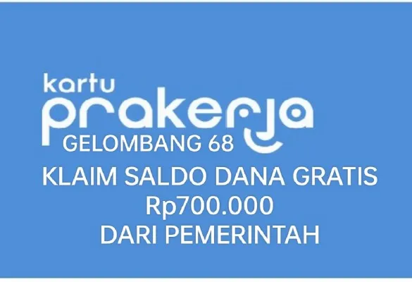 Insentif saldo DANA gratis Rp700.000 dari pemerintah bisa segera diklaim jika lolos Prakerja Gelombang 68. (Prakerja/Edited by Rinrin Rindawati)