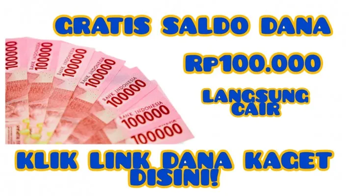 Rp100.000 Uang Gratis Cair ke Dompet Elektronik, Klik Link DANA Kaget Hari Sabtu 8 Februari 2025! (Poskota/Resi Siti Jubaedah)