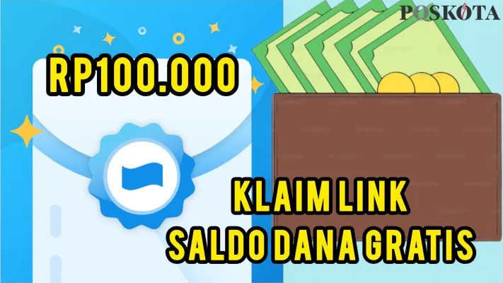 Klaim Link DANA Kaget Rp100.000, Begini Cara Mendapatkannya Setiap Hari (Poskota/Resi Siti Jubaedah)