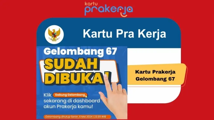 Sudah dibuka penerimaan Kartu Prakerja Gelombang 67 hari ini Jumat 3 Mei 2024 yang diberi waktu 4 hari untuk melakukan pendaftaran hingga hari Senin 6 Mei 2024. (syarif)