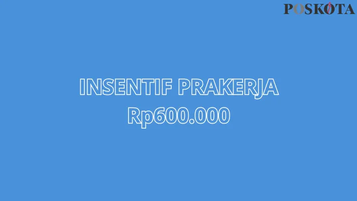 Saldo dana gratis Prakerja Rp600.000 Insentif gelombang 72 raih dengan cara daftar ke link di bawah ini. (Poskota/Syarif Pulloh A)