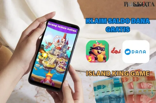 Ini dia cara klaim saldo DANA gratis Rp150.000 dari Island King. (Poskota/Iko Sara Hosa)