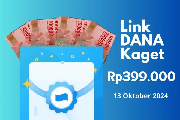 Klaim link saldo DANA Kaget gratis Rp399.000 hari ini Minggu, 13 Oktober 2024.