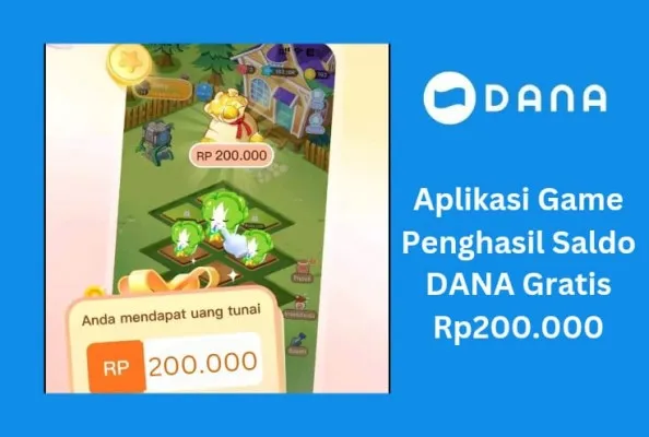 Sukses: Klaim Saldo DANA Rp200.000 Secara Gratis dari Aplikasi Game ...