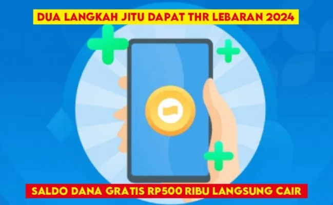 Intip dua langkah dapat saldo DANA gratis Rp500.000 langsung cair bisa buat THR lebaran 2024. (Foto: Ilustrasi/DANA)