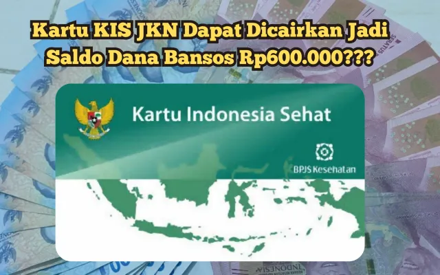 KIS JKN dapat dicairkan jadi saldo dana bansos Rp600.000? Cek faktanya di sini. (Poskota/Syifa Luthfiyah)