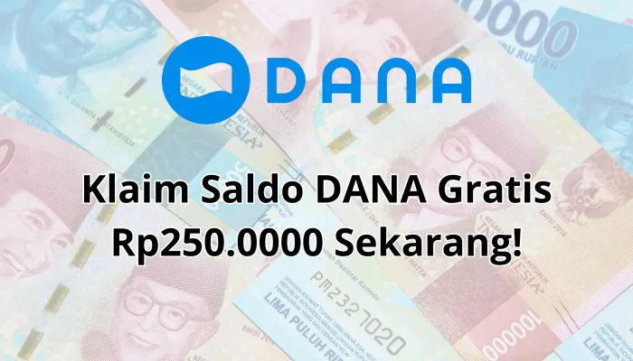 3 Cara Cepat dan Mudah Mendapatkan Saldo DANA Gratis Rp250 Ribu (Poskota/Nur Rumsari)