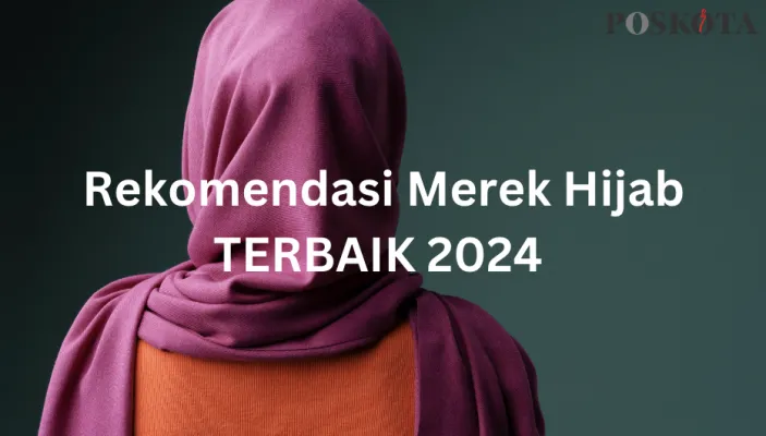 4 rekomendasi merek hijab terbaik 2024 Foto: (PosKota/Saffa Sabila)