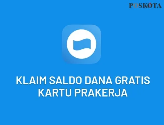 Rp4,2 juta saldo DANA gratis cair dari Kartu Prakerja ke aplikasi DANA, cek di sini!