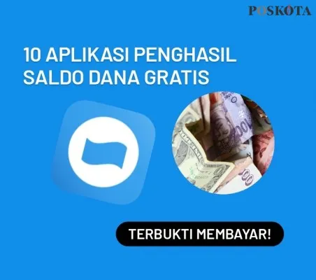 10 aplikasi penghasil saldo DANA gratis terbukti membayar!