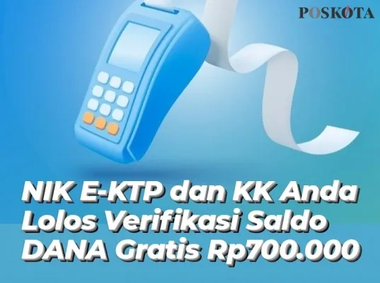 NIK E-KTP dan KK Anda berhasil lolos verifikasi terima saldo dana gratis Rp700.000, cek di sini.