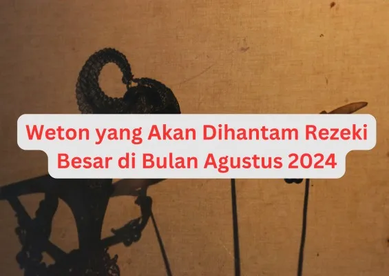 Weton yang akan dihantam rezeki besar di bulan Agustus 2024 menurut ramalan Primbon Jawa. (Canva/Edited by Adam Ganefin)