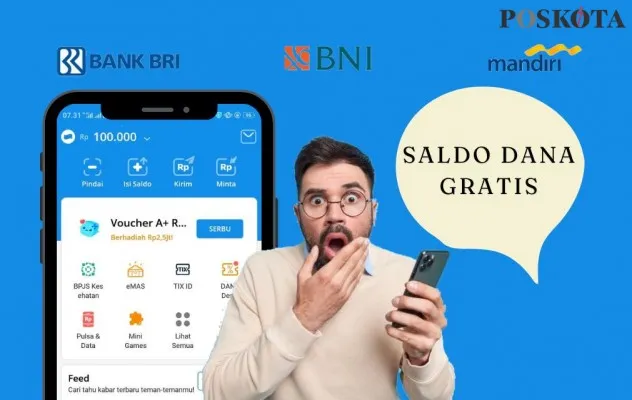 Top up saldo DANA berhadiah uang gratis Rp200.000 ke dompet elektronik untuk nasabah BRI, BNI, dan Mandiri.(Foto Edit: Mutia Dheza Cantika/Poskota)