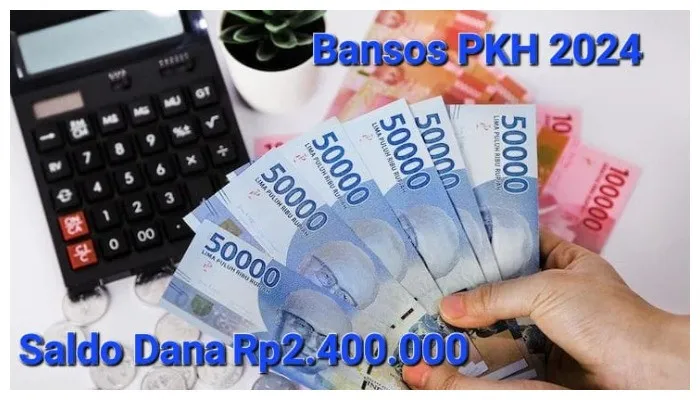 Saldo dana gratis Rp2.400.000 dari subsidi bansos PKH 2024. (Poskota/Gabriel Omar Batistuta)