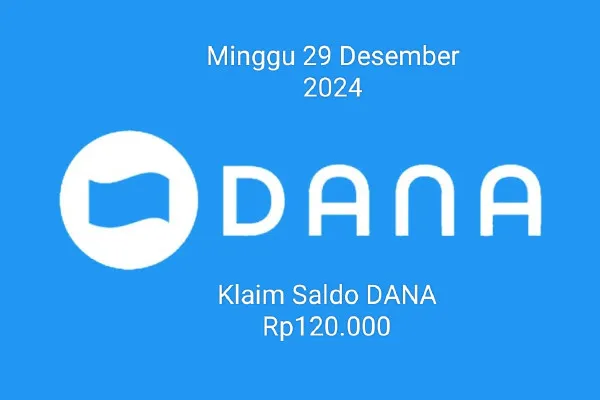 Klaim saldo DANA Rp120.000 masuk ke nomor HP dompet elektronik kamu Minggu 29 Desember 2024. (Poskota/Gabriel Omar Batistuta)