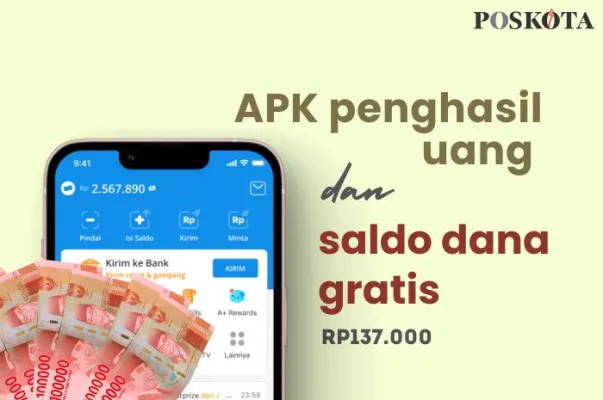 Klaim saldo DANA gratis Rp137.000 dari aplikasi penghasil uang. (Poskota/Della Amelia)