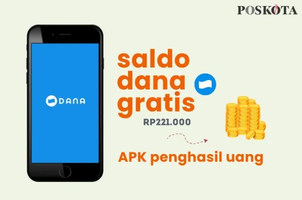 Segera klaim saldo DANA gratis Rp221.000 dari aplikasi penghasil uang. (Poskota/Della Amelia)